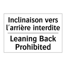 Inclinaison vers l'arrière interdite /.../ - Leaning Back Prohibited