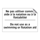 Ne pas utiliser comme aide à la  /.../ - Do not use as a swimming or flotation  /.../