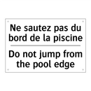 Ne sautez pas du bord de la piscine /.../ - Do not jump from the pool edge