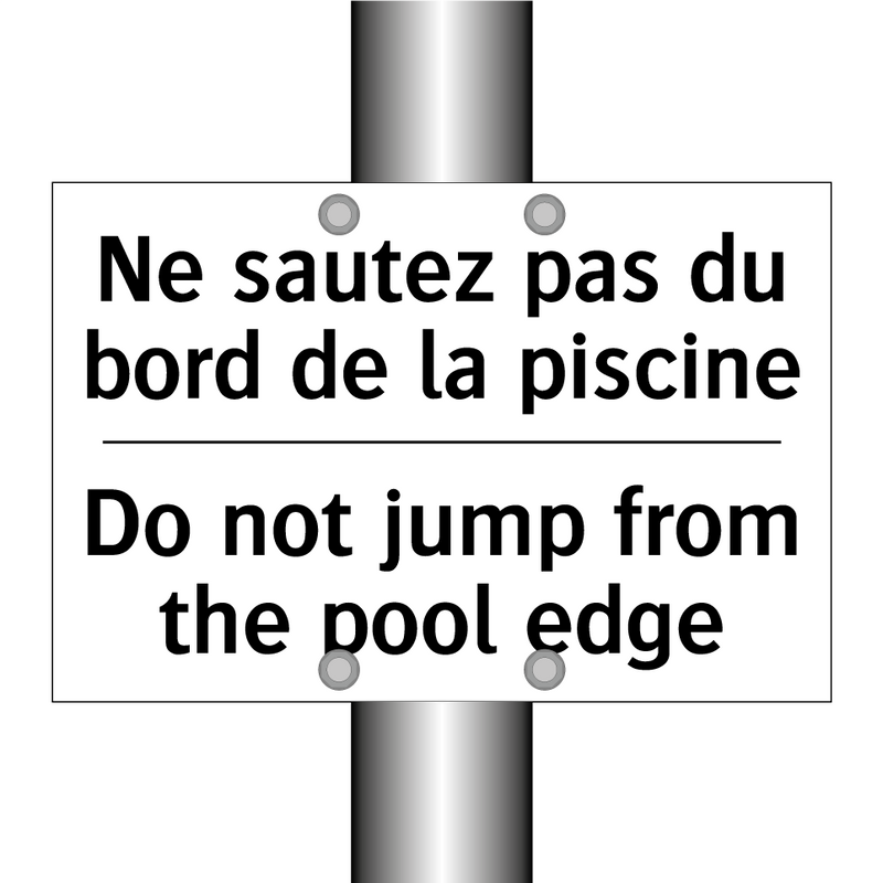 Ne sautez pas du bord de la piscine /.../ - Do not jump from the pool edge