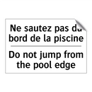 Ne sautez pas du bord de la piscine /.../ - Do not jump from the pool edge