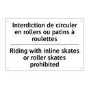 Interdiction de circuler en rollers  /.../ - Riding with inline skates or roller  /.../
