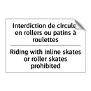 Interdiction de circuler en rollers  /.../ - Riding with inline skates or roller  /.../
