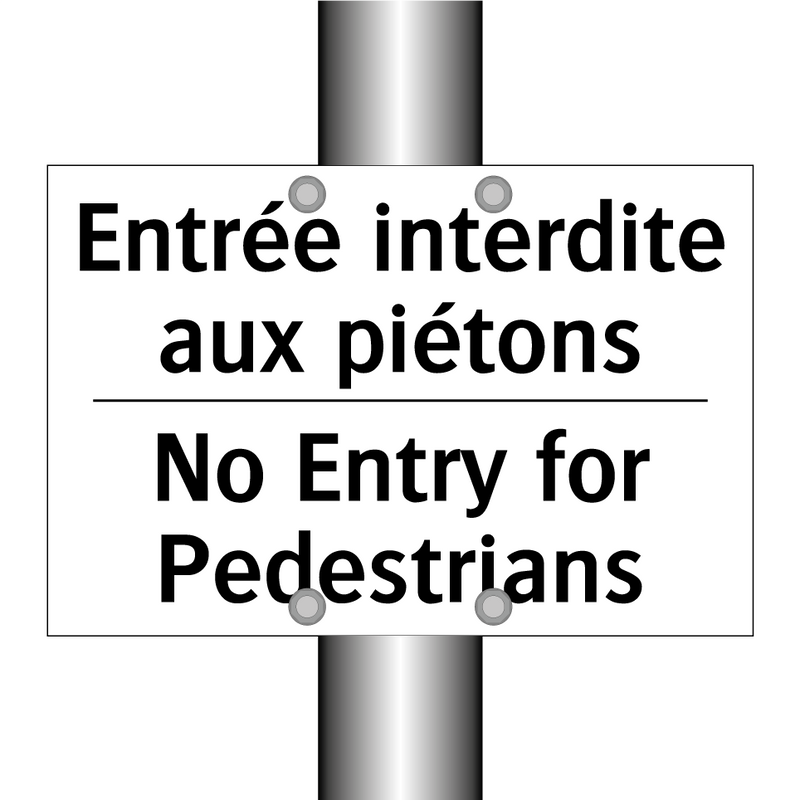 Entrée interdite aux piétons - No Entry for Pedestrians