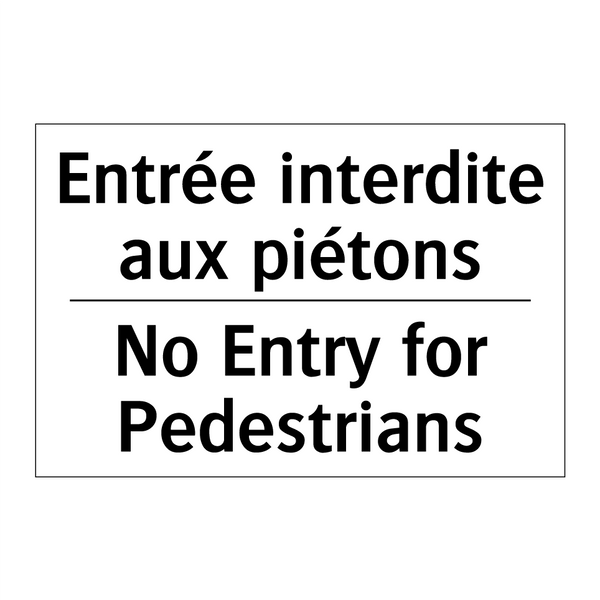 Entrée interdite aux piétons - No Entry for Pedestrians