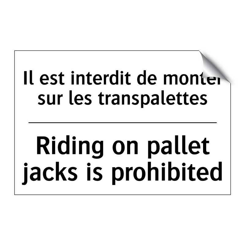 Il est interdit de monter sur  /.../ - Riding on pallet jacks is prohibited /.../