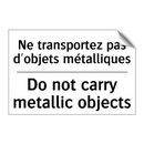 Ne transportez pas d'objets métalliques /.../ - Do not carry metallic objects