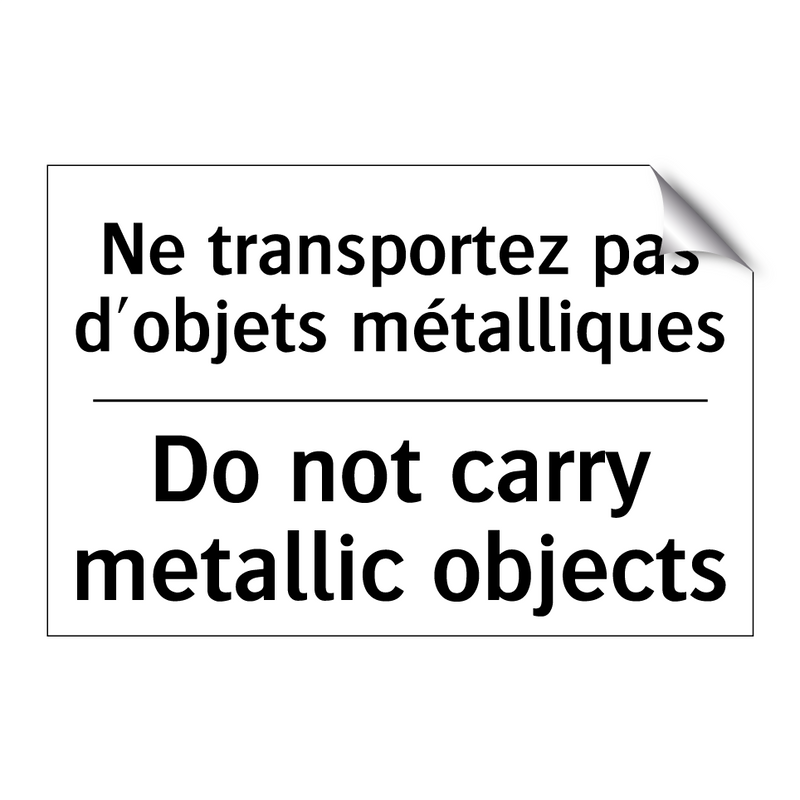 Ne transportez pas d'objets métalliques /.../ - Do not carry metallic objects
