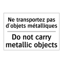 Ne transportez pas d'objets métalliques /.../ - Do not carry metallic objects