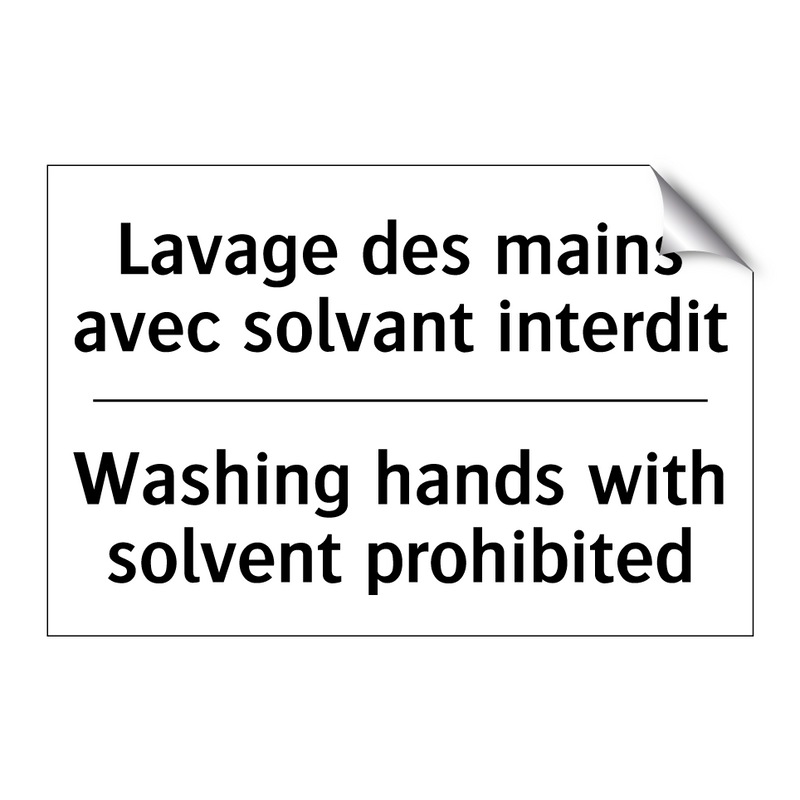Lavage des mains avec solvant  /.../ - Washing hands with solvent prohibited /.../