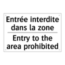 Entrée interdite dans la zone - Entry to the area prohibited