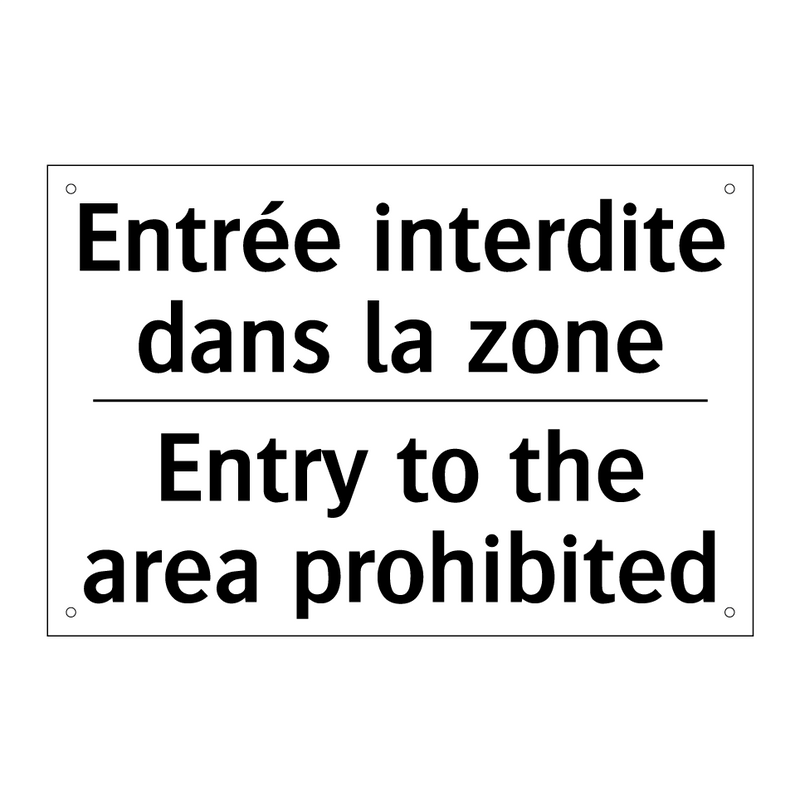 Entrée interdite dans la zone - Entry to the area prohibited