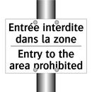 Entrée interdite dans la zone - Entry to the area prohibited