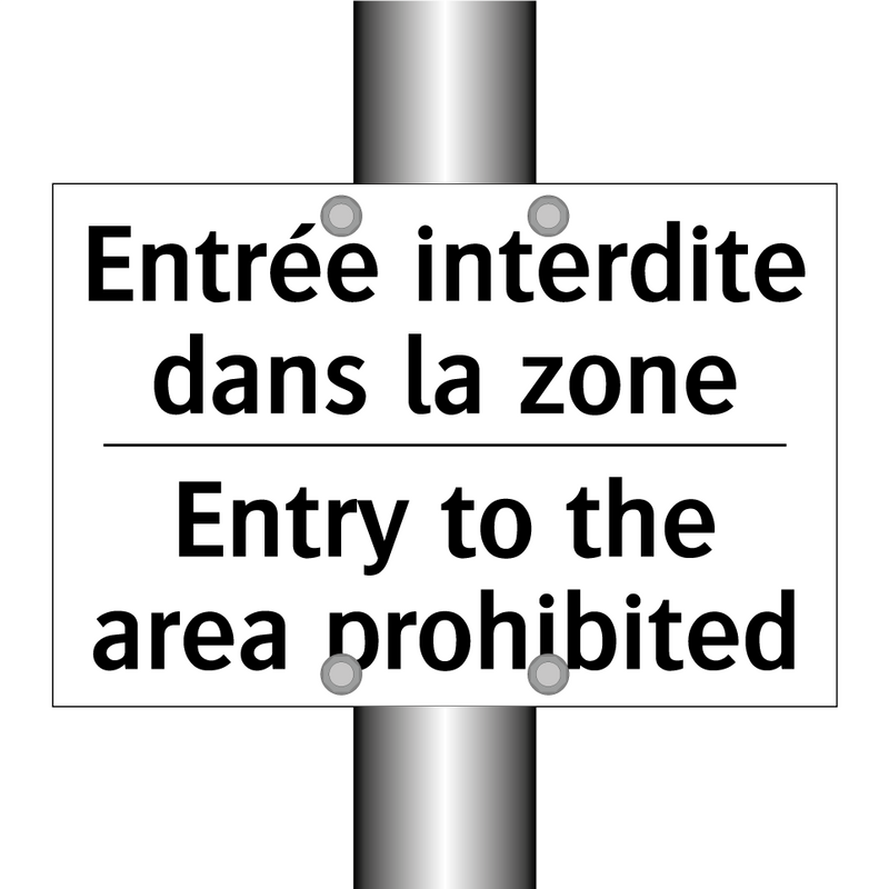 Entrée interdite dans la zone - Entry to the area prohibited