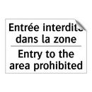 Entrée interdite dans la zone - Entry to the area prohibited