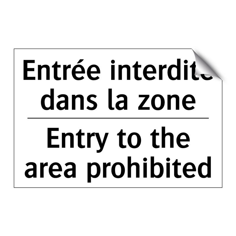 Entrée interdite dans la zone - Entry to the area prohibited