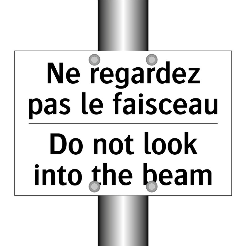 Ne regardez pas le faisceau - Do not look into the beam