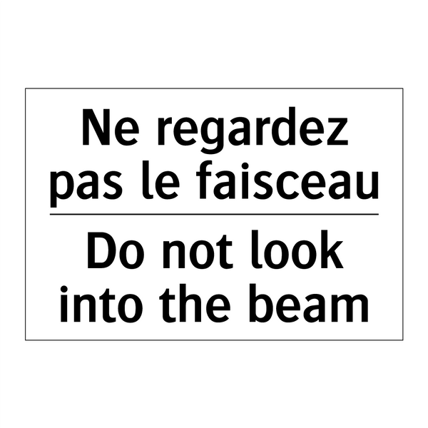 Ne regardez pas le faisceau - Do not look into the beam