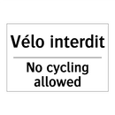 Vélo interdit - No cycling allowed