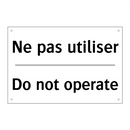 Ne pas utiliser - Do not operate