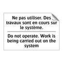 Ne pas utiliser. Des travaux sont  /.../ - Do not operate. Work is being  /.../