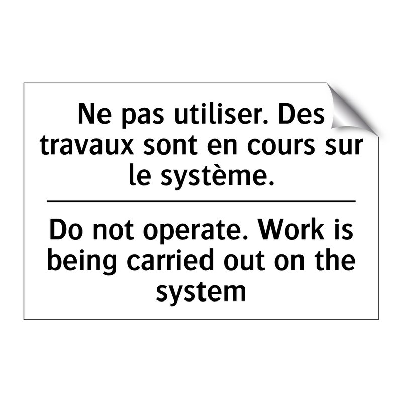 Ne pas utiliser. Des travaux sont  /.../ - Do not operate. Work is being  /.../