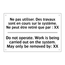 Ne pas utiliser. Des travaux sont  /.../ - Do not operate. Work is being  /.../