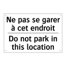 Ne pas se garer à cet endroit - Do not park in this location