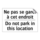 Ne pas se garer à cet endroit - Do not park in this location