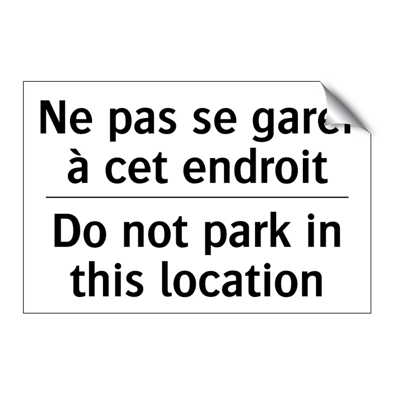 Ne pas se garer à cet endroit - Do not park in this location