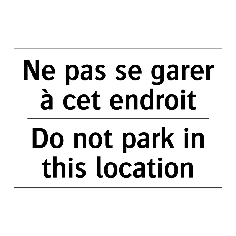 Ne pas se garer à cet endroit - Do not park in this location