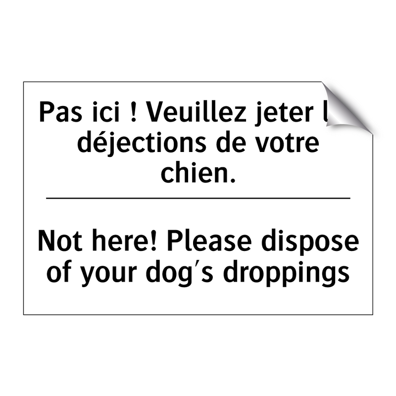 Pas ici ! Veuillez jeter les déjections  /.../ - Not here! Please dispose of your  /.../