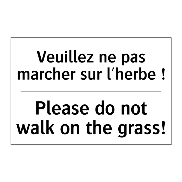 Veuillez ne pas marcher sur l'herbe  /.../ - Please do not walk on the grass! /.../