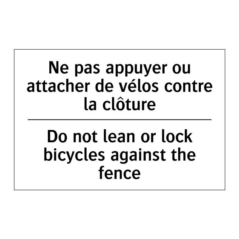 Ne pas appuyer ou attacher de  /.../ - Do not lean or lock bicycles against  /.../