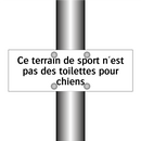 Ce terrain de sport n'est pas des toilettes pour chiens