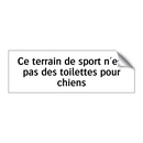 Ce terrain de sport n'est pas des toilettes pour chiens