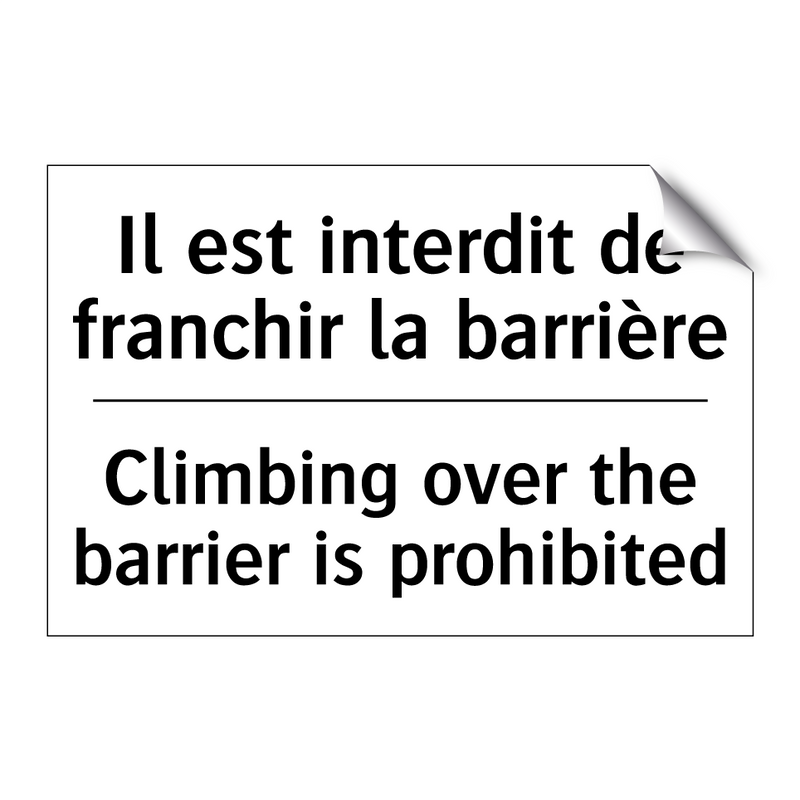 Il est interdit de franchir la  /.../ - Climbing over the barrier is prohibited /.../