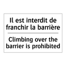 Il est interdit de franchir la  /.../ - Climbing over the barrier is prohibited /.../