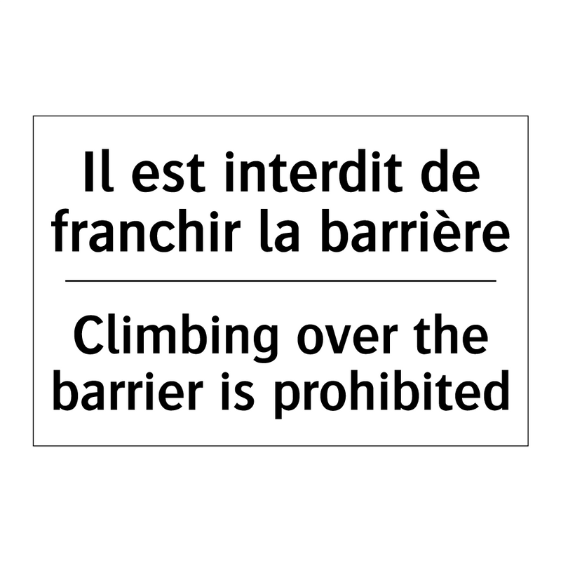 Il est interdit de franchir la  /.../ - Climbing over the barrier is prohibited /.../