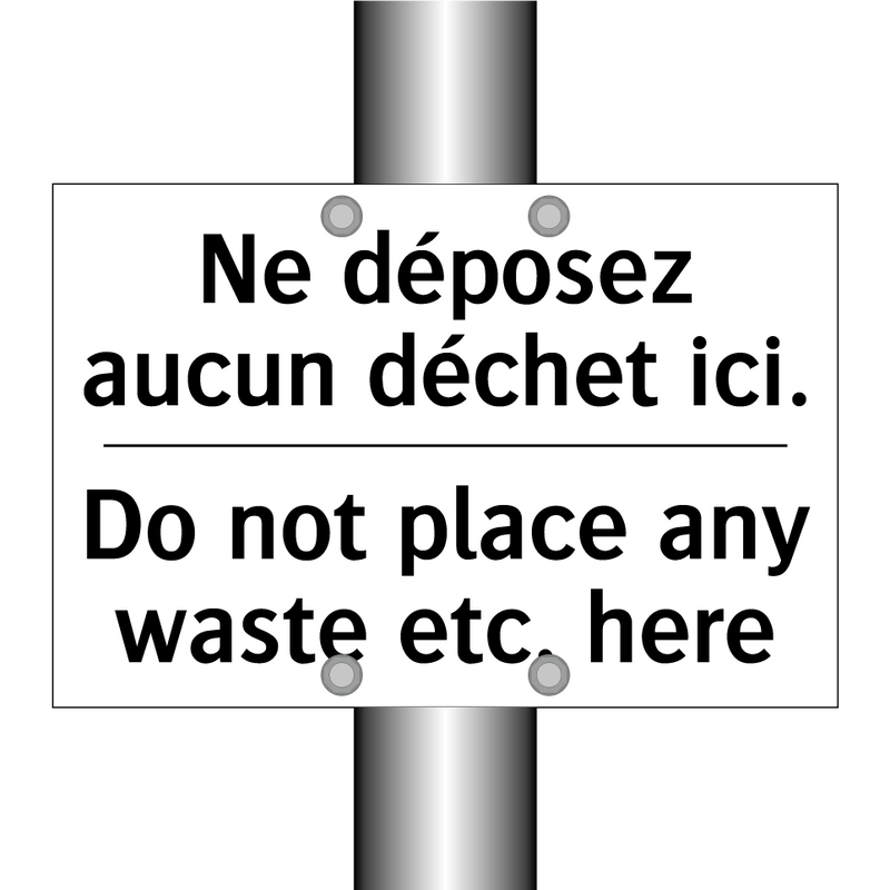 Ne déposez aucun déchet ici. - Do not place any waste etc. here /.../