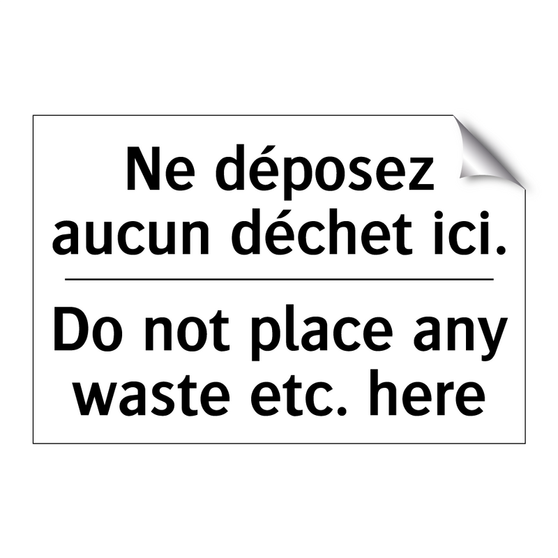 Ne déposez aucun déchet ici. - Do not place any waste etc. here /.../