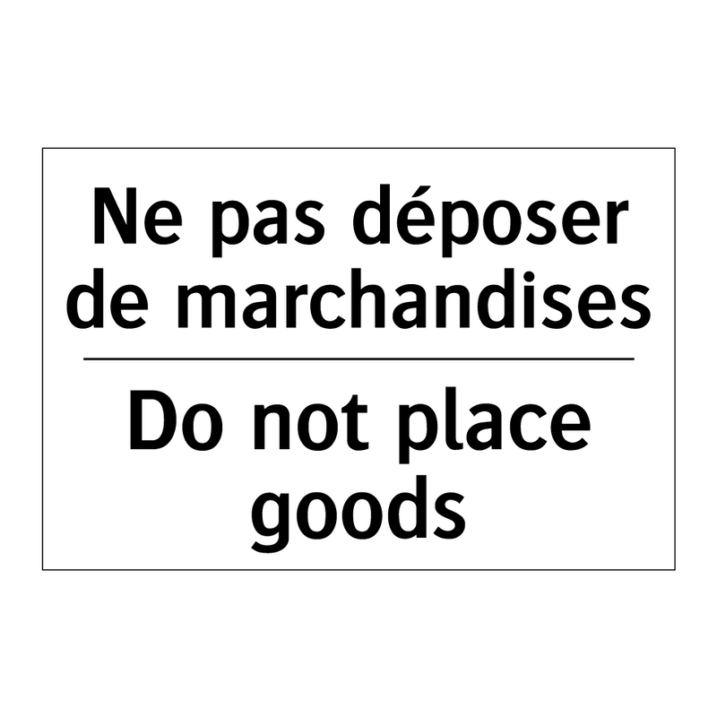 Ne pas déposer de marchandises - Do not place goods