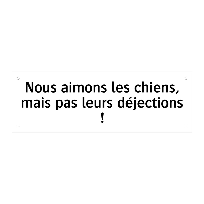Nous aimons les chiens, mais pas leurs déjections !
