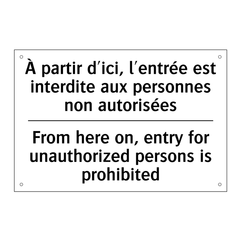 À partir d'ici, l'entrée est interdite  /.../ - From here on, entry for unauthorized  /.../