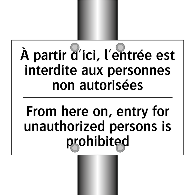 À partir d'ici, l'entrée est interdite  /.../ - From here on, entry for unauthorized  /.../