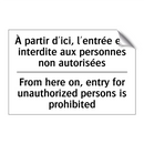 À partir d'ici, l'entrée est interdite  /.../ - From here on, entry for unauthorized  /.../