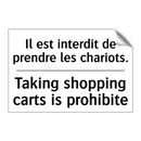 Il est interdit de prendre les  /.../ - Taking shopping carts is prohibite /.../