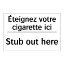 Éteignez votre cigarette ici - Stub out here
