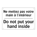 Ne mettez pas votre main à l'intérieur /.../ - Do not put your hand inside