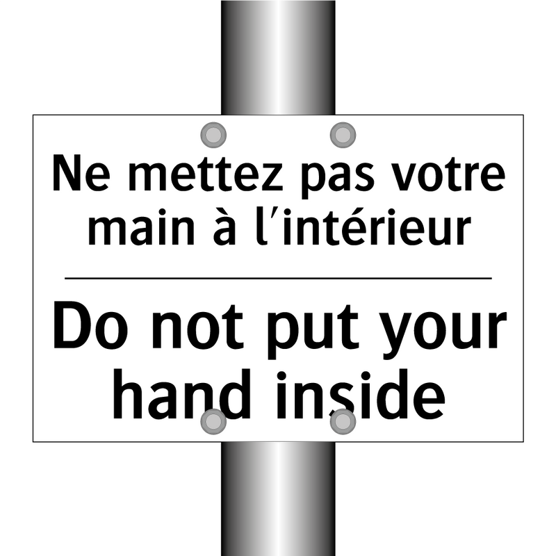 Ne mettez pas votre main à l'intérieur /.../ - Do not put your hand inside